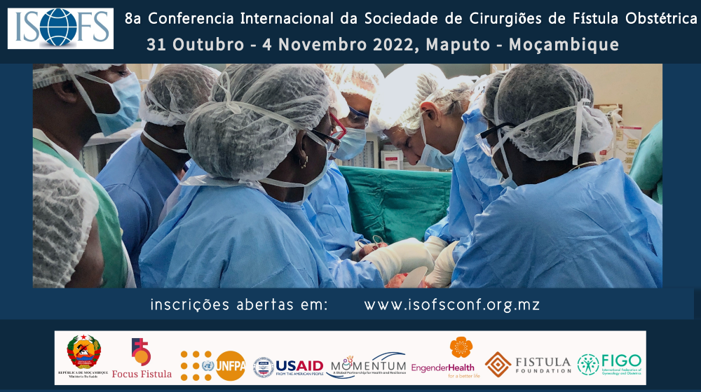 A 8ª Conferência Internacional da Sociedade de Cirurgiões de Fístula Obstetrícia (ISOFS)